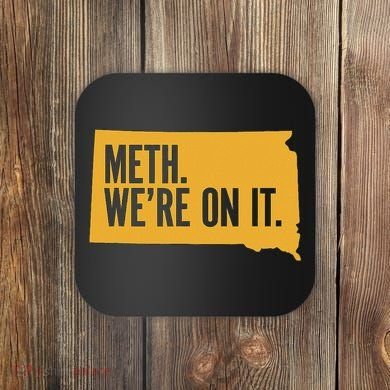 Merch Meth WeRe On It Coaster