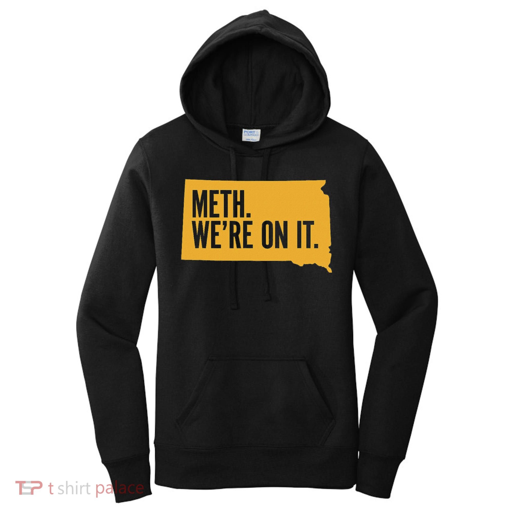 Merch Meth WeRe On It Women's Hoodie