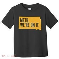 Merch Meth WeRe On It Toddler T-Shirt thumb 0
