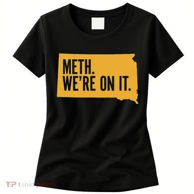 Merch Meth WeRe On It Women's T-Shirt
