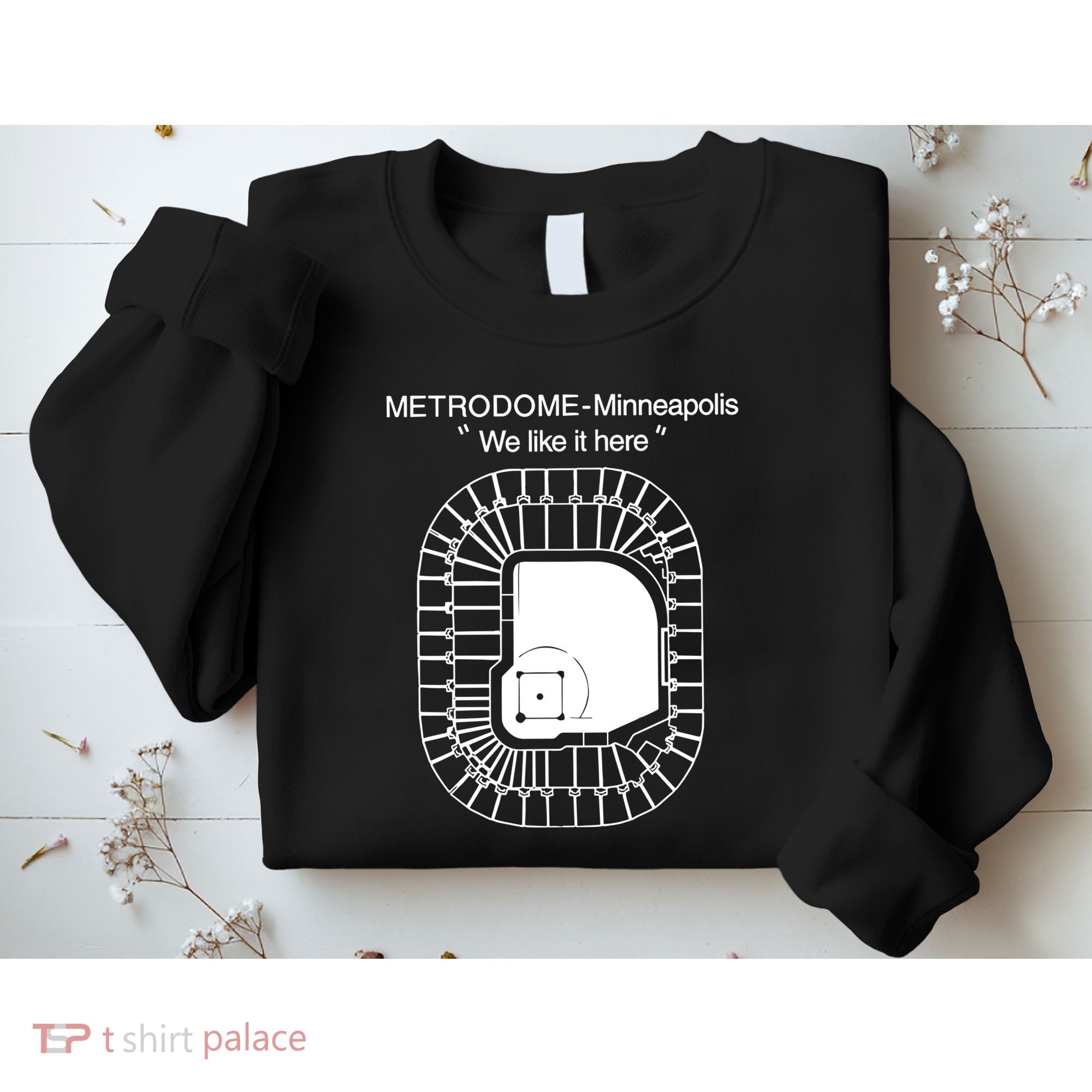Metrodome Minneapolis We Like It Here Sweatshirt
