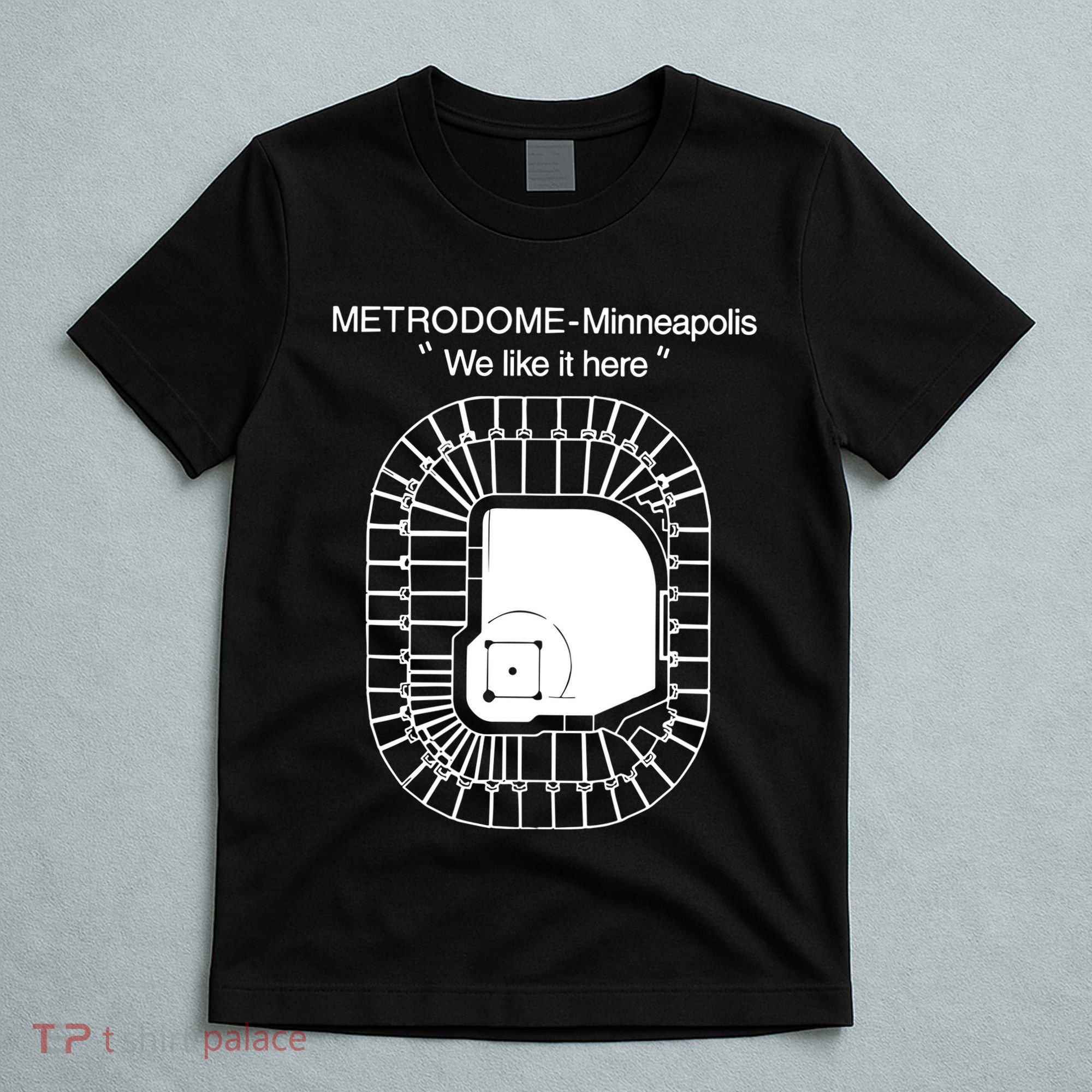 Metrodome Minneapolis We Like It Here T-Shirt