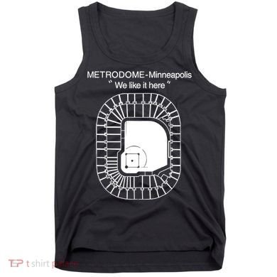 Metrodome Minneapolis We Like It Here Tank Top