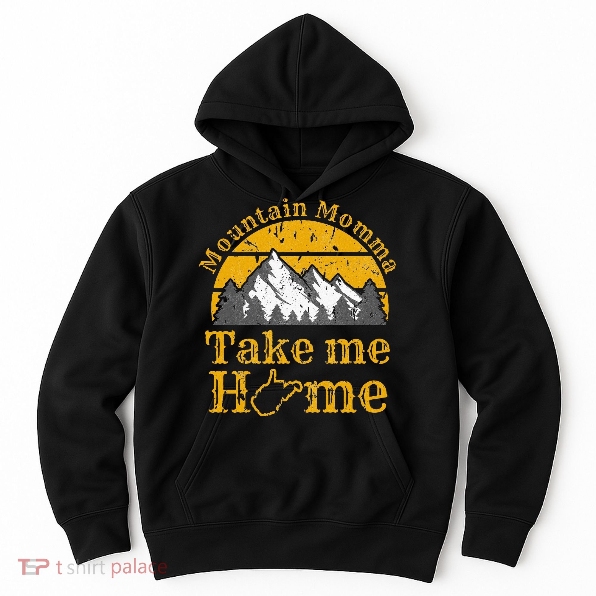 Mountain Momma West Virginia Take Me Home WV Map Mountains Hoodie
