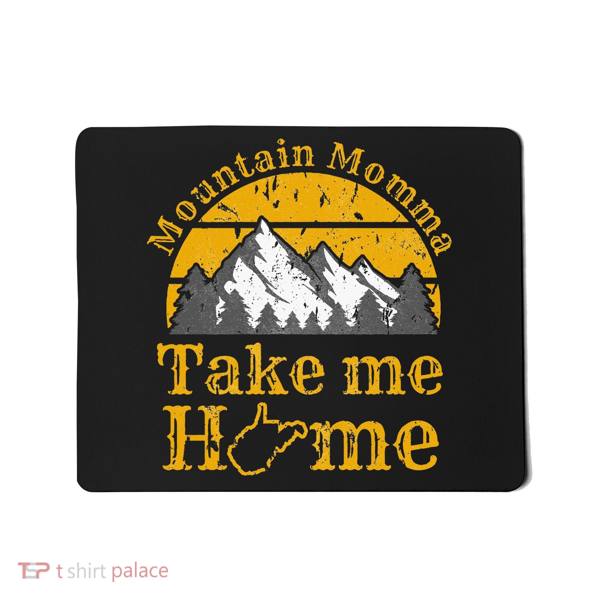 Mountain Momma West Virginia Take Me Home WV Map Mountains Mousepad