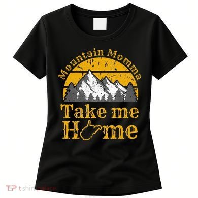 Mountain Momma West Virginia Take Me Home WV Map Mountains Women's T-Shirt
