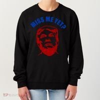 Miss Me Yet? Funny Pro Trump Anti Biden Women's Sweatshirt thumb 0