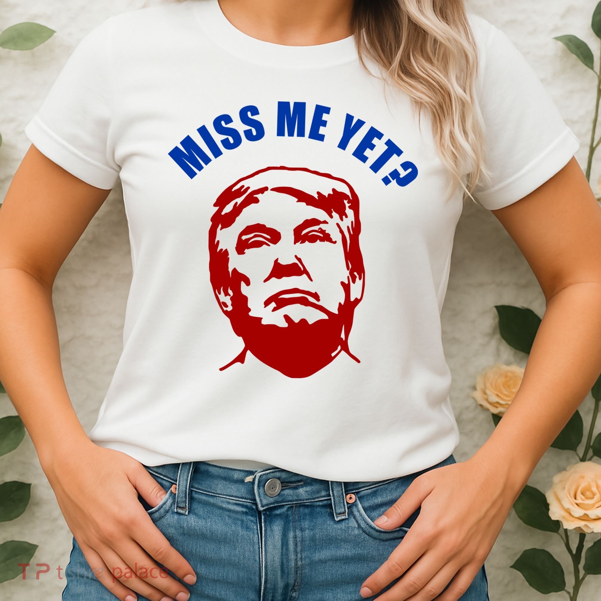 Miss Me Yet? Funny Pro Trump Anti Biden Women's T-Shirt