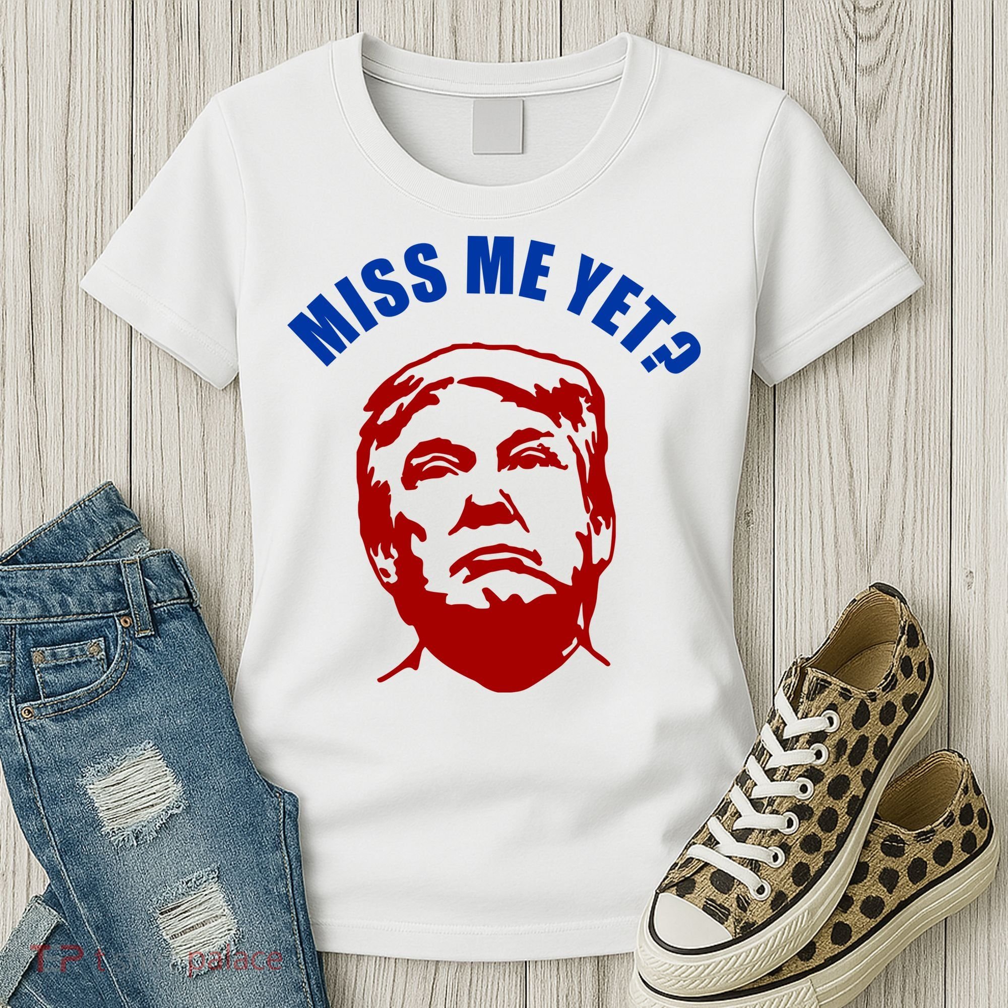 Miss Me Yet? Funny Pro Trump Anti Biden Women's T-Shirt