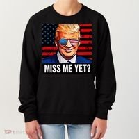 Miss Me Yet? Donald Trump Women's Sweatshirt thumb 0