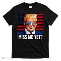 Miss Me Yet? Donald Trump T-Shirt thumb 0