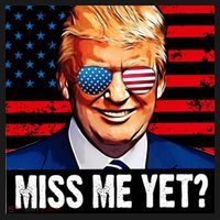 Miss Me Yet? Donald Trump T-Shirt thumb 7