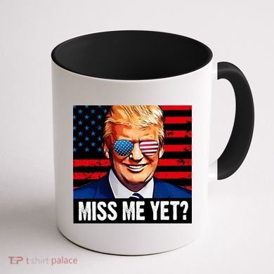 Miss Me Yet? Donald Trump Coffee Mug back