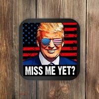 Miss Me Yet? Donald Trump Coaster thumb 0