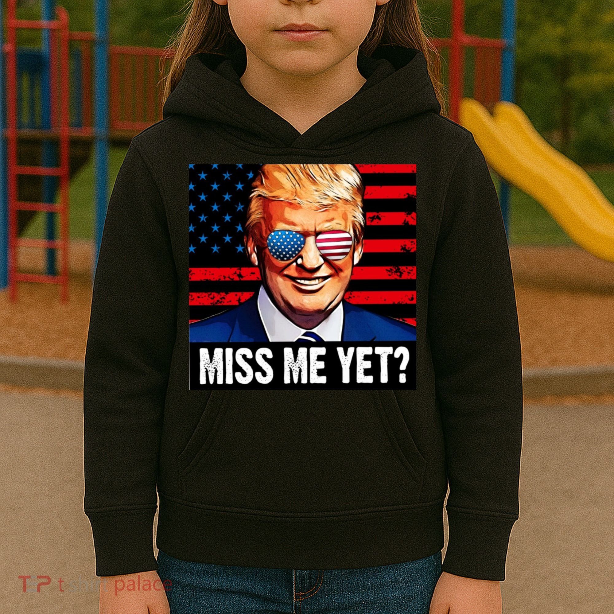 Miss Me Yet? Donald Trump Kids Hoodie