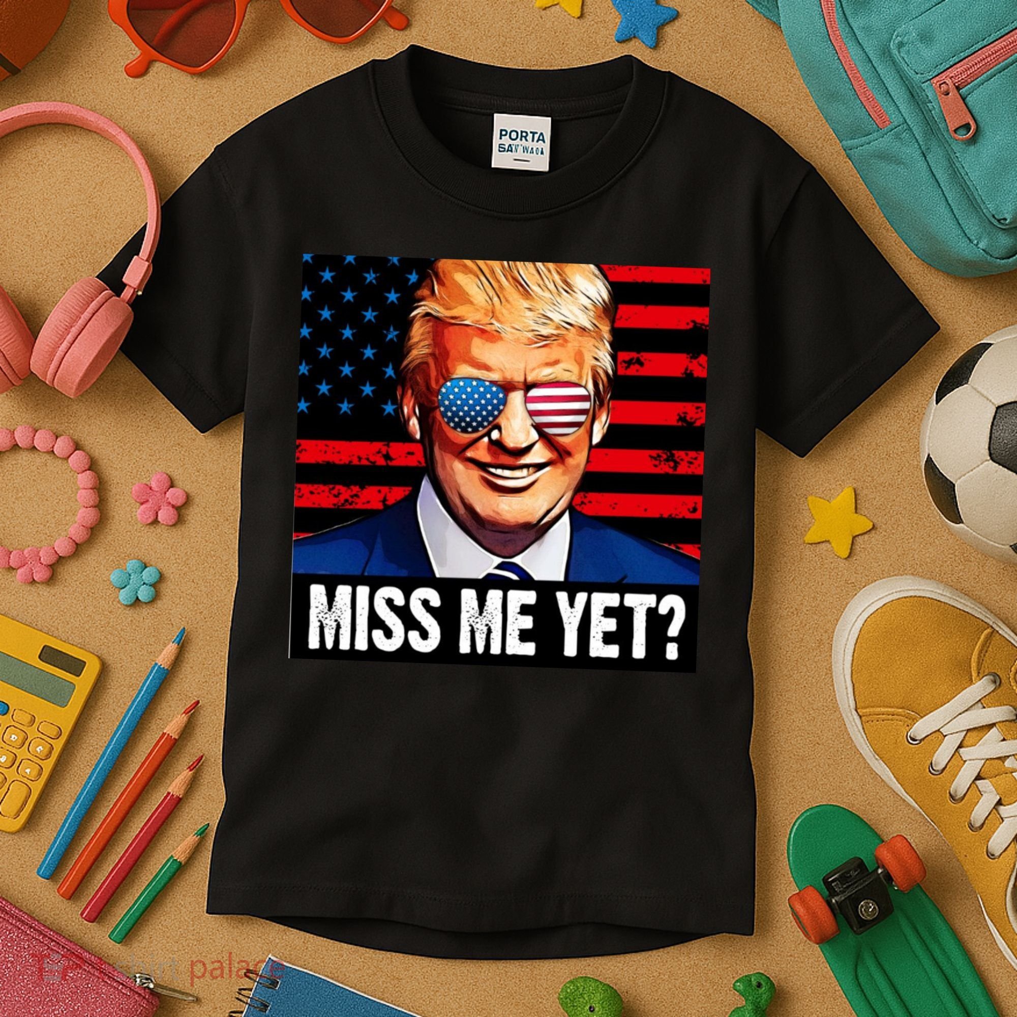 Miss Me Yet? Donald Trump Kids T-Shirt