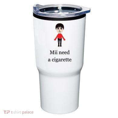 Mii Need A Cigarette Funny Wii Tumbler