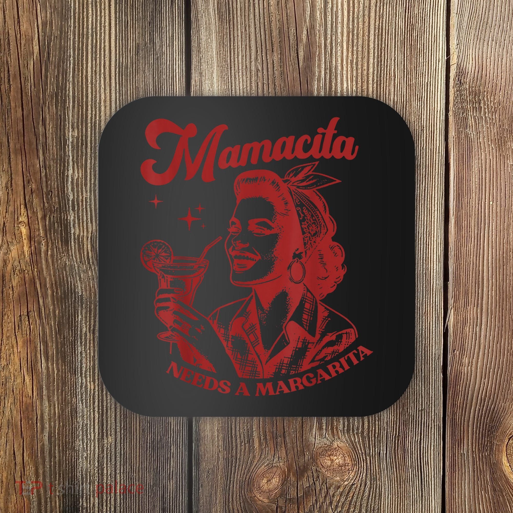 Mamacita Needs A Margarita Retro Coaster