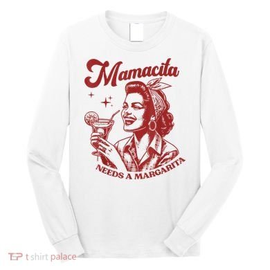 Mamacita Needs A Margarita Retro Long Sleeve Shirt