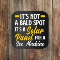 Mens Not A Bald Spot It's Solar Panel For Sex Machine Funny Bald Coaster thumb 0