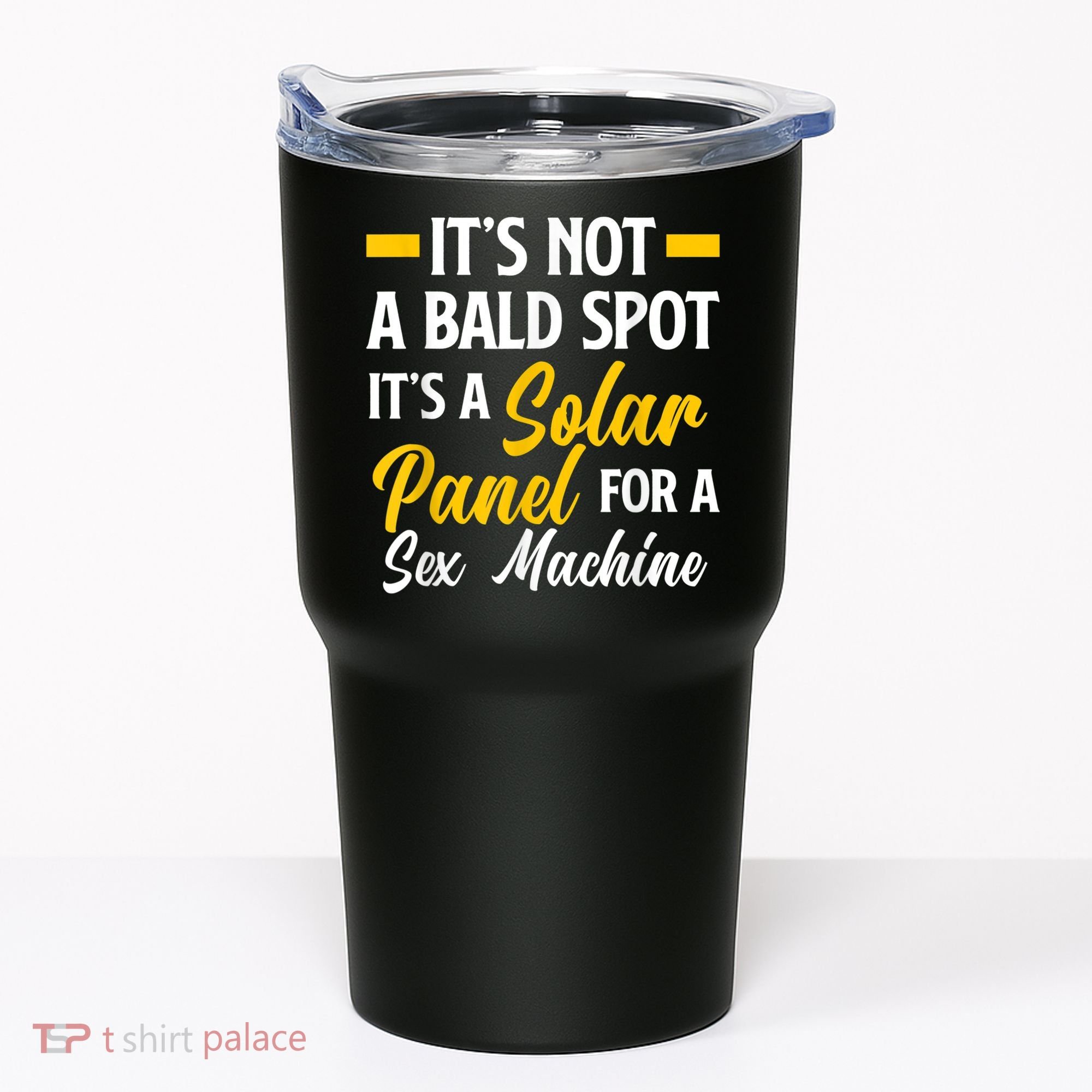 Mens Not A Bald Spot It's Solar Panel For Sex Machine Funny Bald Tumbler