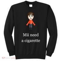 Mii Need A Cigarette Sweatshirt thumb 0