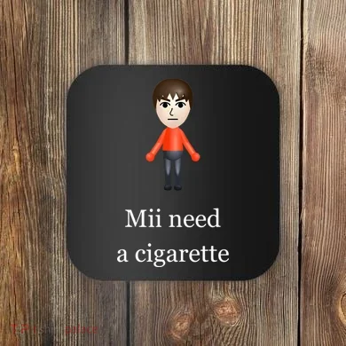 Mii Need A Cigarette Coaster