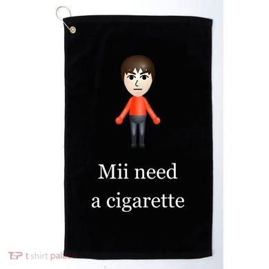 Mii Need A Cigarette Golf Towel