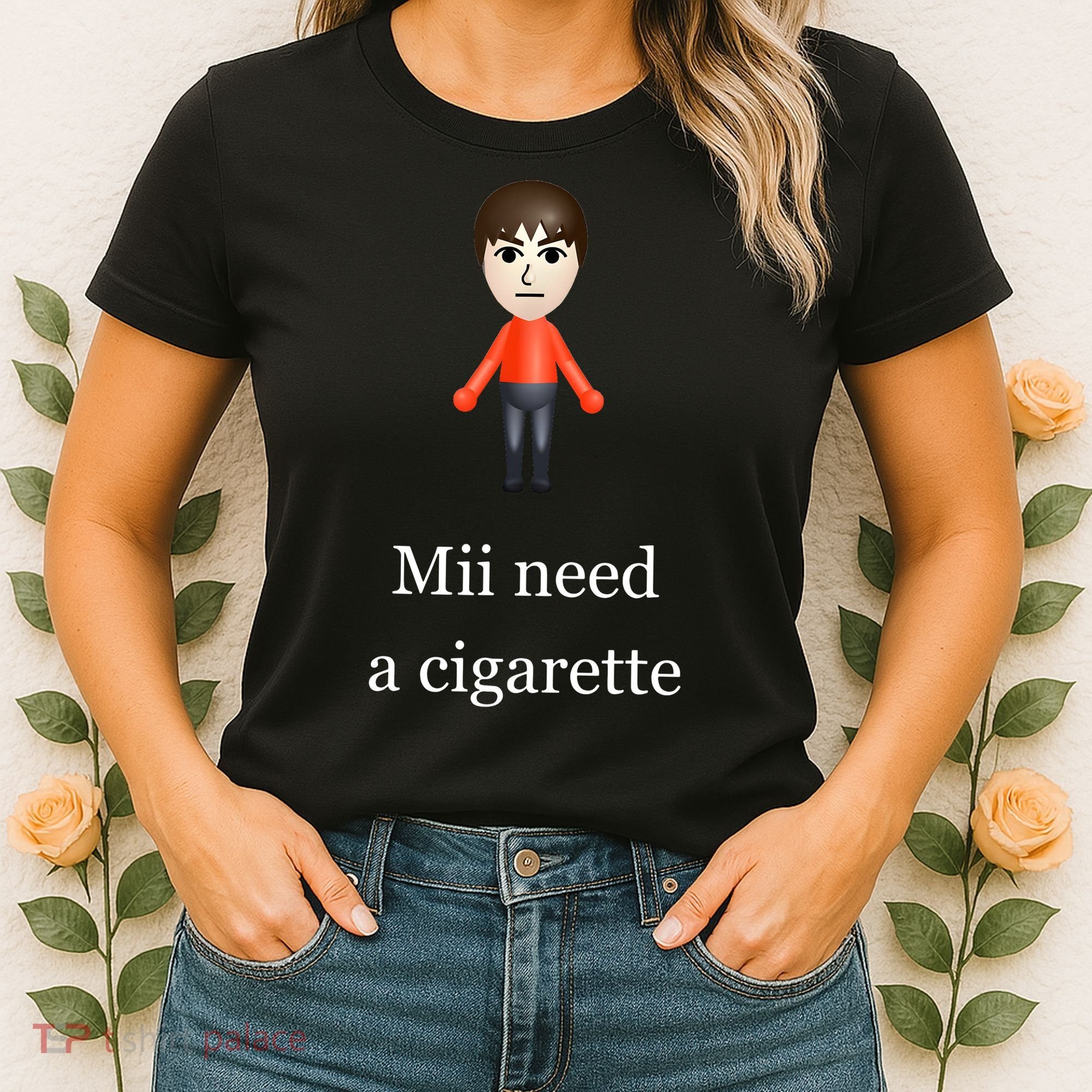 Mii Need A Cigarette Women's T-Shirt
