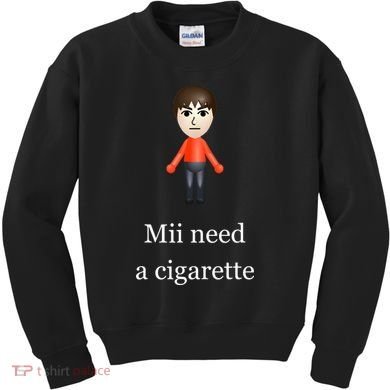 Mii Need A Cigarette Kids Sweatshirt