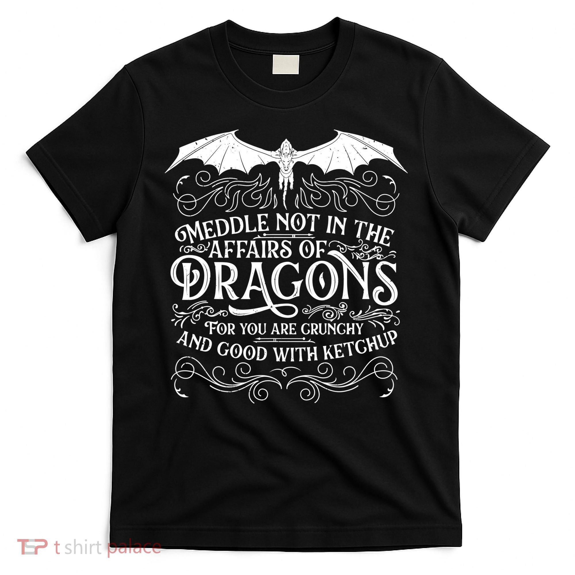 Meddle Not Affairs Dragons Tshirt, Mens Dragon TShirt T-Shirt