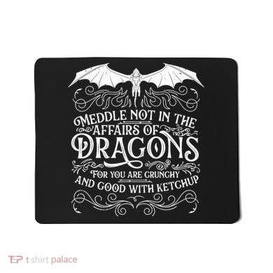 Meddle Not Affairs Dragons Tshirt, Mens Dragon TShirt Mousepad