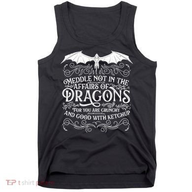 Meddle Not Affairs Dragons Tshirt, Mens Dragon TShirt Tank Top