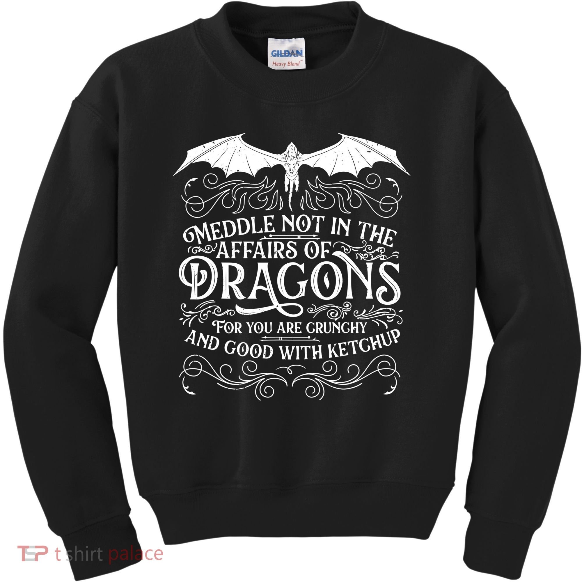 Meddle Not Affairs Dragons Tshirt, Mens Dragon TShirt Kids Sweatshirt