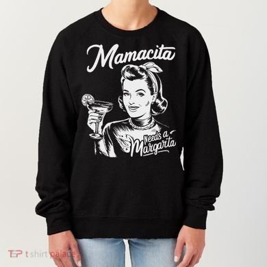 Mamacita Needs A Margarita Women's Sweatshirt