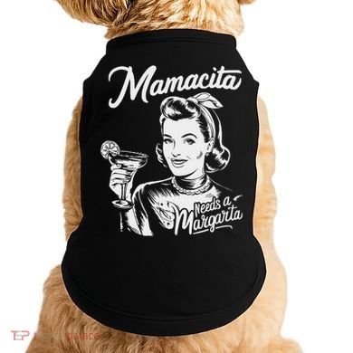 Mamacita Needs A Margarita Doggie Tank