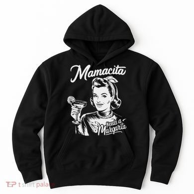 Mamacita Needs A Margarita Hoodie