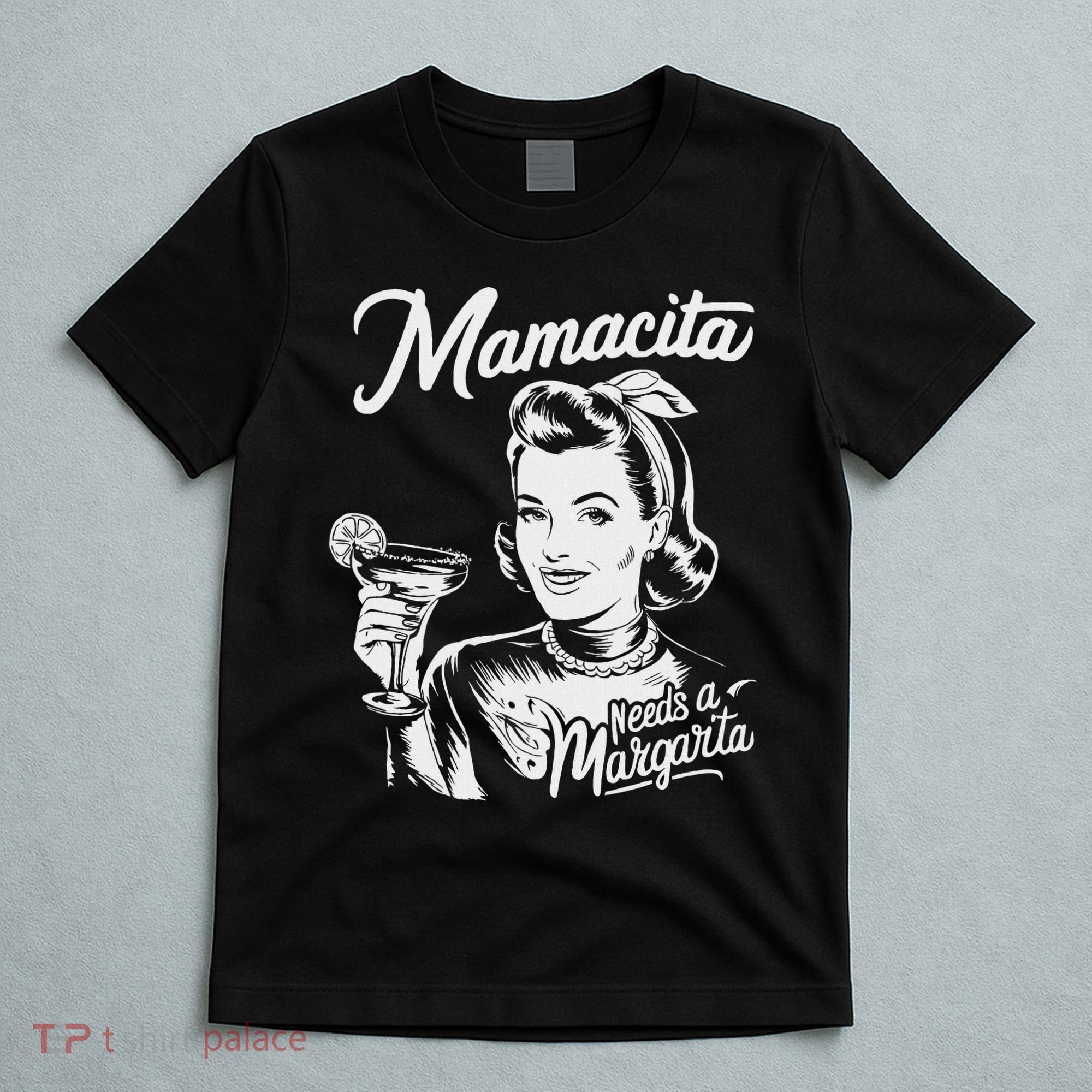Mamacita Needs A Margarita T-Shirt