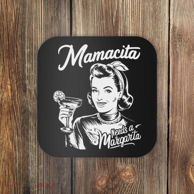 Mamacita Needs A Margarita Coaster