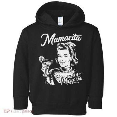 Mamacita Needs A Margarita Toddler Hoodie