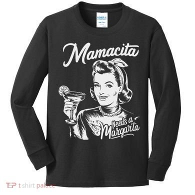 Mamacita Needs A Margarita Kids Long Sleeve Shirt