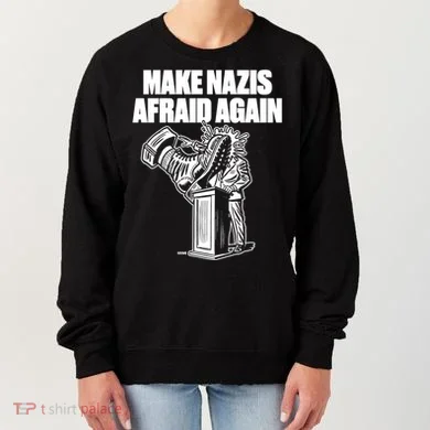 Make Nazis Afraid Again Women's Sweatshirt