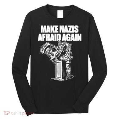 Make Nazis Afraid Again Long Sleeve Shirt