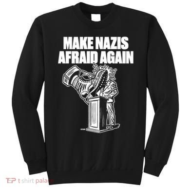 Make Nazis Afraid Again Sweatshirt