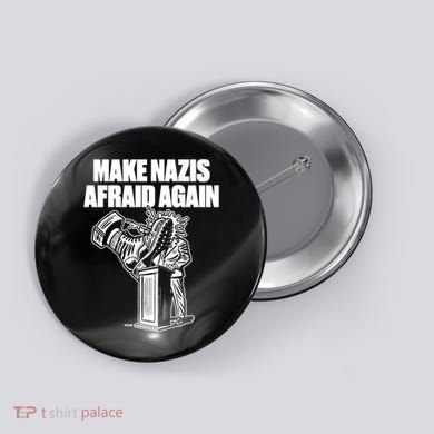 Make Nazis Afraid Again Button