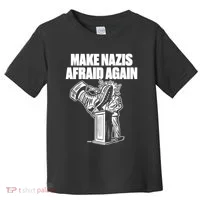 Make Nazis Afraid Again Toddler T-Shirt thumb 0