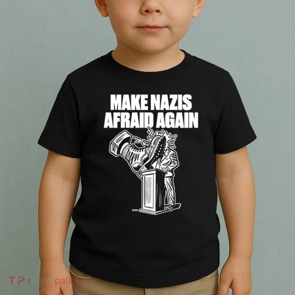 Make Nazis Afraid Again Toddler T-Shirt