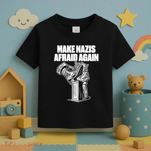 Make Nazis Afraid Again Toddler T-Shirt