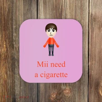 Mii Need A Cigarette Coaster