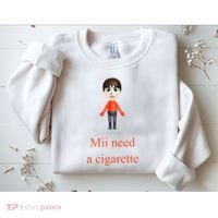 Mii Need A Cigarette Sweatshirt thumb 2